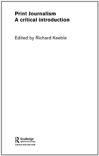 Print Journalism: A Critical Introduction