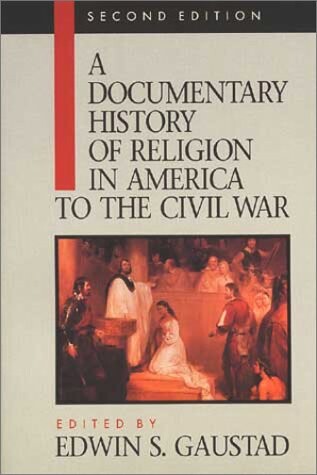 A Documentary History of Religion in America to the Civil War (Vol 1)