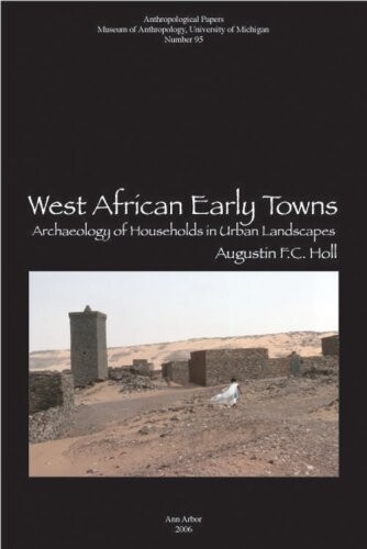 West African early towns : archaeology of households in urban landscapes