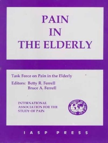 Pain in the Elderly: A Report of the Task Force on Pain in the Elderly of the International Association for the Study of Pain