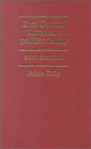 East Central European Politics Today: From Chaos to Stability?