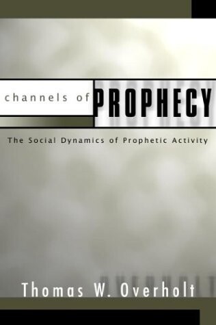 Channels of Prophecy: The Social Dynamics of Prophetic Activity