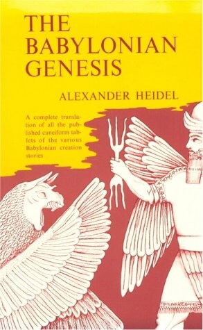 The Babylonian Genesis :the story of creation