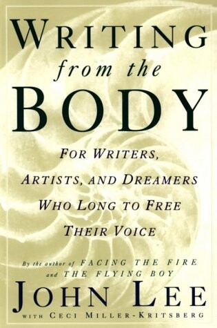 Writing from the Body: For writers, artists and dreamers who long to free their voice