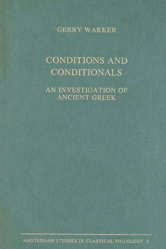 Conditions and conditionals : An investigation of ancient Greek