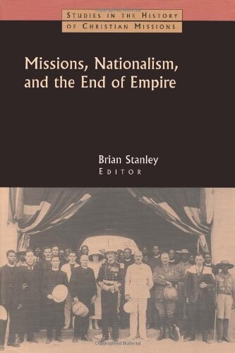 Missions, nationalism and the end of empire