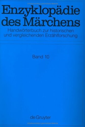 Enzyklopädie des Märchens : Handwörterbuch zur historischen und vergleichenden Erzählforschung, Band 10