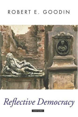 Reflective Democracy (Oxford Political Theory)