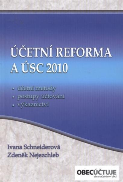 Účetní reforma 2010 a ÚSC : [účetní metody, postupy účtování, výkaznictví]