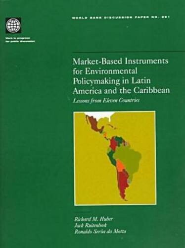 Market-Based Instruments for Environmental Policymaking in Latin America and the Caribbean: Lessons from Eleven Countries (World Bank Discussion Papers)