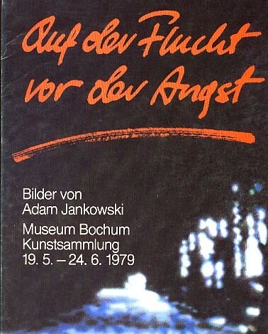 Auf der Flucht vor der Angst: Bilder von Adam Jankowski : Museum Bochum Kunstsammlung, 19.5.-24.6-1979 (German Edition)