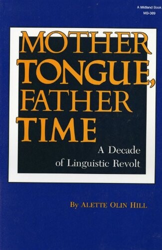 Mother Tongue, Father Time: A Decade of Linguistic Revolt (A Midland Book)