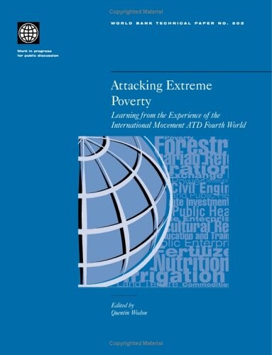 Attacking Extreme Poverty: Learning from the Experience of the International Movement ATD Fourth World (World Bank Technical Papers)