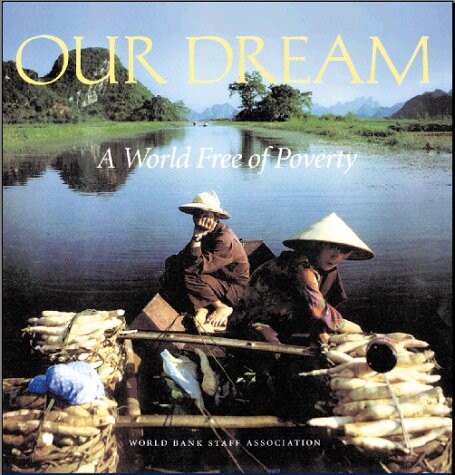 Our Dream : A World Free of Poverty
