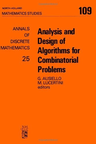 Analysis and Design of Algorithms for Combinatorial Problems (North-Holland Mathematics Studies)