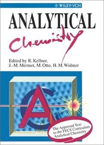 Analytical chemistry : the approved text to the FECS curriculum analytical chemistry