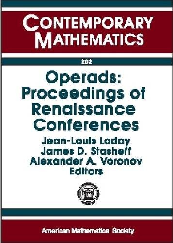 Operads: Proceedings of Renaissance Conferences: Special Session and International Conference on Moduli Spaces, Operads, and Representation ... 1995/May-June 199 (Contemporary Mathematics)