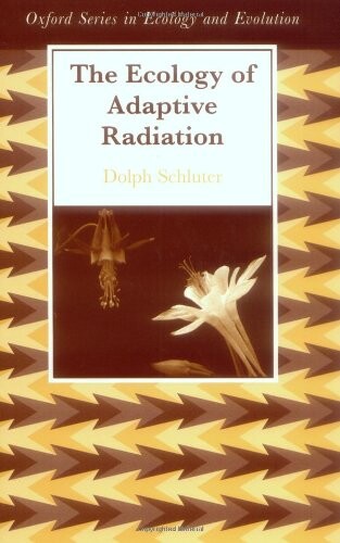 The Ecology of Adaptive Radiation (Oxford Series in Ecology & Evolution)