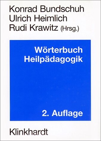 Wörterbuch Heilpädagogik. Ein Nachschlagewerk für Studium und pädagogische Praxis.