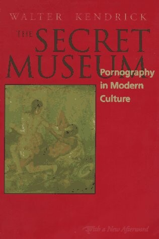 The Secret Museum: Pornography in Modern Culture