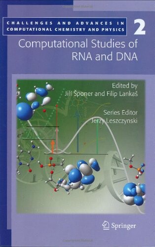Computational studies of RNA and DNA (Challenges and Advances in Computational Chemistry and Physics)