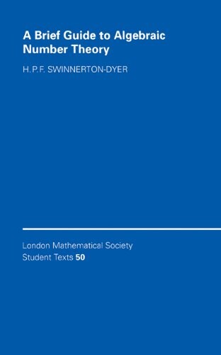 A Brief Guide to Algebraic Number Theory (London Mathematical Society Student Texts)