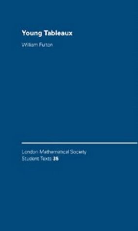 Young Tableaux: With Applications to Representation Theory and Geometry (London Mathematical Society Student Texts)