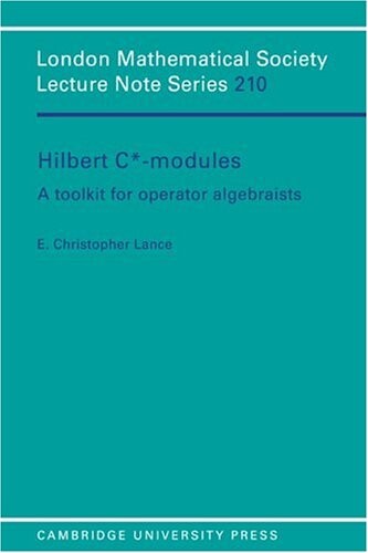Hilbert C*-Modules: A Toolkit for Operator Algebraists (London Mathematical Society Lecture Note Series)
