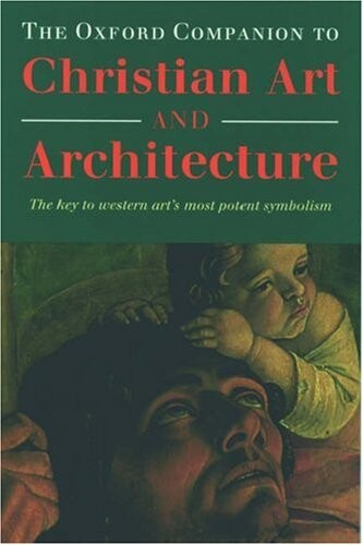 The Oxford Companion to Christian Art and Architecture