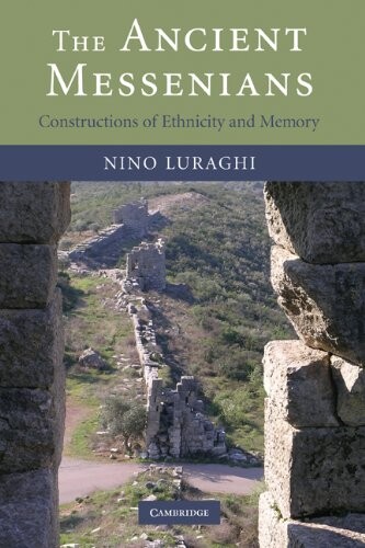 The Ancient Messenians: Constructions of Ethnicity and Memory