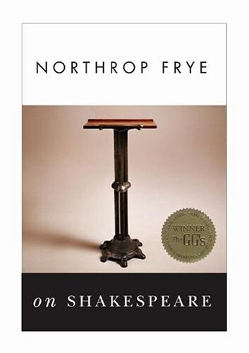 Northrop Frye on Shakespeare.