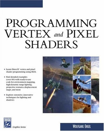 Programming Vertex & Pixel Shaders (Charles River Media Graphics)