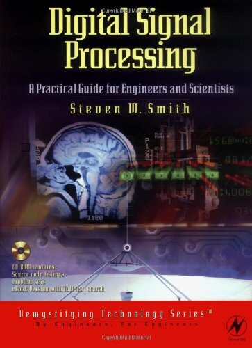 Digital Signal Processing: A Practical Guide for Engineers and Scientists