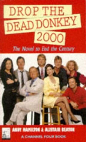 Drop The Dead Donkey 2000 - The Novel To End The Century