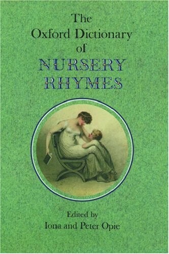 OXFORD DICTIONARY OF NURSERY RHYMES - 	OPIE, I. - OPIE, P. 