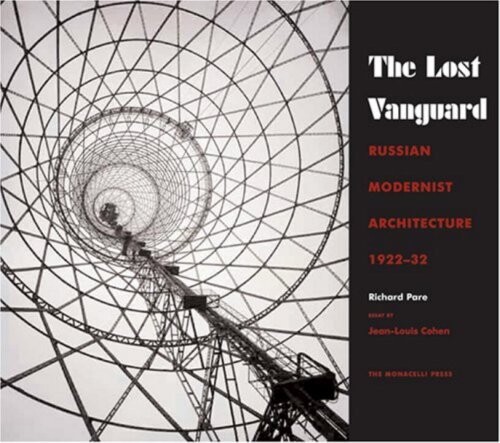 The lost vanguard : Russian modernist architecture 1922-1932