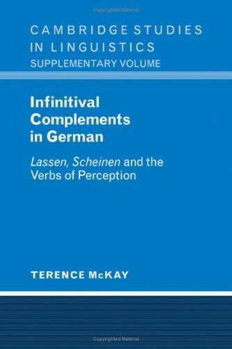 Infinitival Complements in German: 'Lassen', 'Scheinen' and the Verbs of Perception (Cambridge Studies in Linguistics)