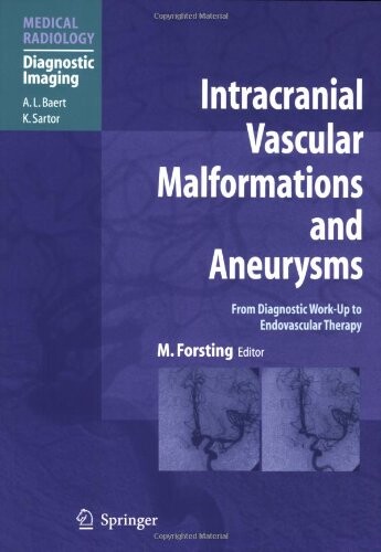 Intracranial Vascular Malformations and Aneurysms: From Diagnostic Work-Up to Endovascular Therapy (Medical Radiology: Diagnostic Imaging)