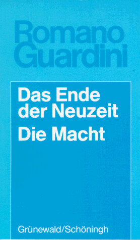 Das Ende der Neuzeit / Die Macht. Ein Versuch zur Orientierung / Versuch einer Wegweisung.