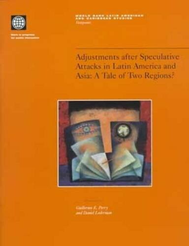 Adjustments after Speculative Attacks in Latin America and Asia: A Tale of two Regions? (Latin America and Caribbean Studies)