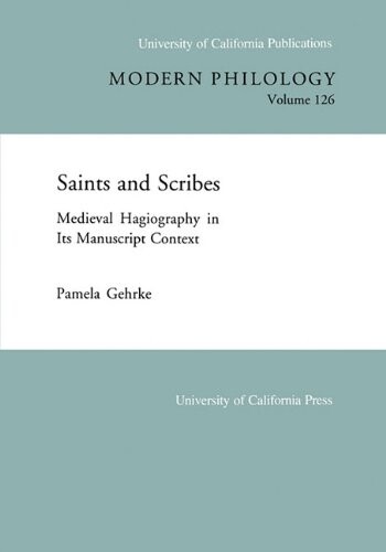Saints and Scribes: Medieval Hagiography in Its Manuscript Context (University of California Publications)