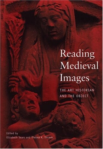 Reading Medieval Images: The Art Historian and the Object