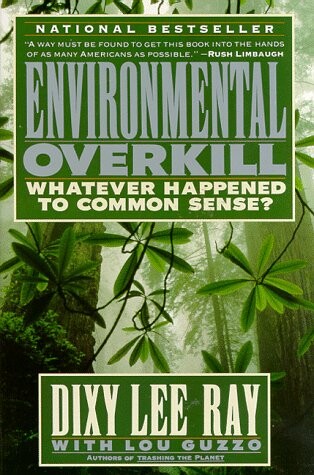 Environmental Overkill: Whatever Happened to Common Sense?