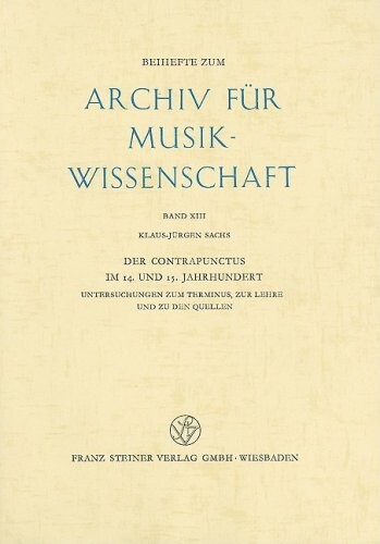 Der Contrapunctus im 14. und 15. Jahrhundert.: Untersuchungen zum Terminus, zur Lehre und zu den Quellen (Beihefte zum Archiv fur Musikwissenschaft (AFMW-B)) (German Edition)