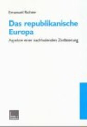 Das republikanische Europa : Aspekte einer Nachholenden Zivilisierung