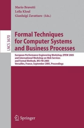 Formal Techniques for Computer Systems and Business Processes: European Performance Engineering Workshop, EPEW 2005 and International Workshop on Web ... Computer Science and General Issues)