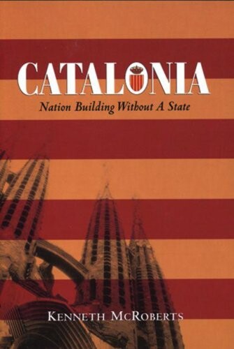 Catalonia : nation building without a state