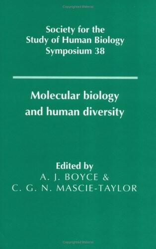 Molecular Biology and Human Diversity (Society for the Study of Human Biology Symposium Series)