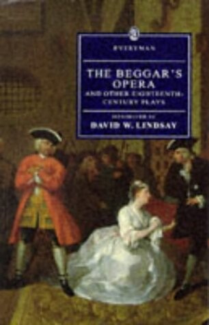 The Beggar's Opera and Other Eighteenth-Century Plays (Everyman's Library)