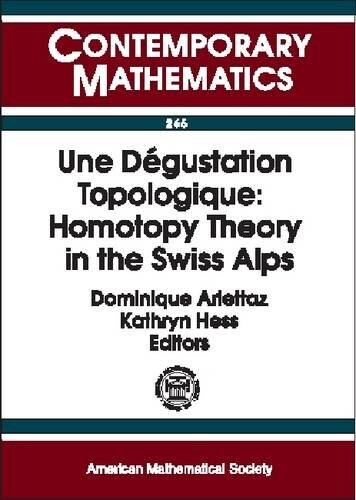 Une Degustation Topologique: Homotopy Theory in the Swiss Alps (Contemporary Mathematics)